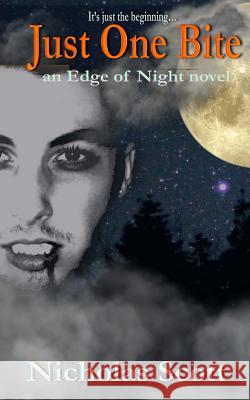 Just One Bite: an Edge of Night novel Scott, Nicholas 9780692455579 26 Letter Productions