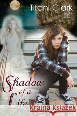 Shadow of a Life Tifani Clark 9780692455746 ABCD Publishing