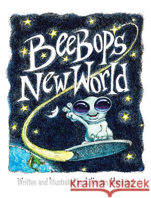 BeeBop's New World Manning, Jay Kenton 9780692458402 J. Kenton Manning Design, Inc.