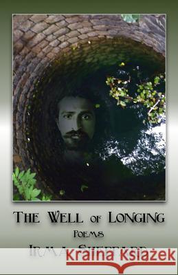 The Well of Longing Irma Sheppard 9780692459010