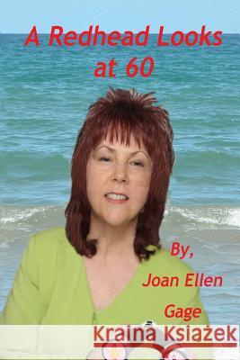 A Redhead Looks at 60 Joan Ellen Gage Joan Ellen Gage 9780692460559 Joan Ellen Gage