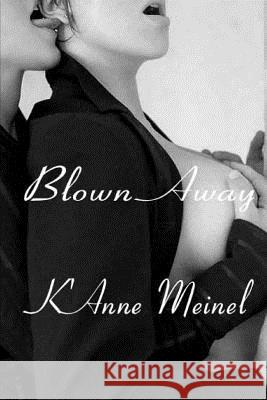 Blown Away K'Anne Meinel 9780692460863