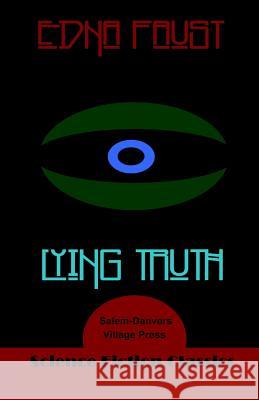 Lying Truth Edna Faust 9780692460948 Salem-Danvers Village Press