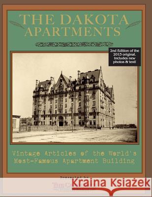 The Dakota Apartments: Vintage Articles of the World's Most Famous Apartment Building Kelly Cardinal Jay Cardinal 9780692461105 Campfire Network