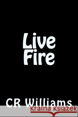 Live Fire Cr Williams 9780692461716 In Shadow in Light