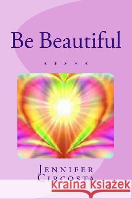 Be Beautiful Jennifer Circosta 9780692463321 Pan3ther Publishing- Where Creative Cats Roam