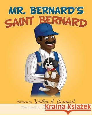 Mr Bernard's Saint Bernard Scott, Lauren 9780692464366 BZ Books