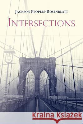Intersections Jackson Peoples-Rosenblatt 9780692467343 Esc Press