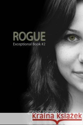 Rogue (Exceptional Book #2) Jess Petosa 9780692468425 Jess Petosa