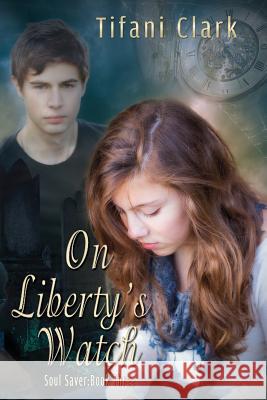 On Liberty's Watch Tifani Clark 9780692468661 ABCD Publishing