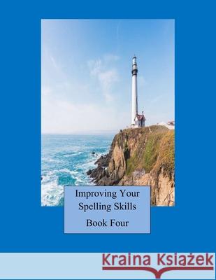 Improving Your Spelling Skills/ Book 4 Mrs Victoria Kays 9780692468685 Victoria Kays