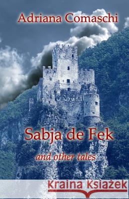Sabja de Fek: and Other Tales Comaschi, Adriana 9780692468722 Inknbeans Press