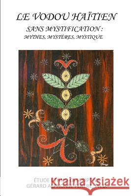 Le Vodou Haitien sans Mystification Ferere Phd, Gerard Alphonse 9780692470244 Editions Perledesantilles