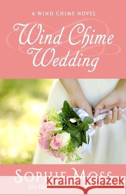 Wind Chime Wedding Sophie Moss 9780692470978 Sea Rose Publishing