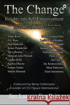 The Change 6: Insights Into Self-empowerment Britt, Jim 9780692471883 2014