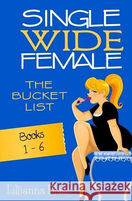 Single Wide Female: The Bucket List - Books 1-6 Blake, Lillianna 9780692472163 Sassy Women's Fiction