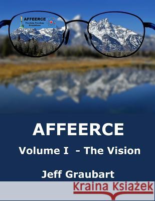AFFEERCE Volume I - The Vision Graubart, Jeff 9780692472835 Panexperiential Press