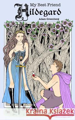 My Best Friend Hildegard Adam Greenberg 9780692473733