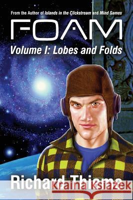 Foam: Volume 1 Lobes and Folds Richard Thieme 9780692475515 Exurban Press