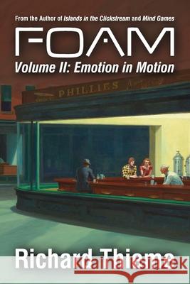 Foam: Volume 2 Emotion in Motion Richard Thieme 9780692475522 Exurban Press
