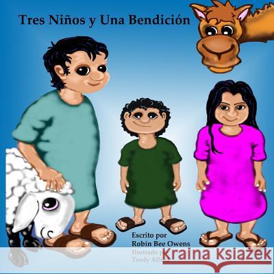 Tres Ninos y Una Bendicion Robin Bee Owens 9780692475560