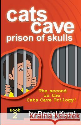 Cats Cave Prison of Skulls Daniel Kumi Joseph Anderson 9780692476338 Holy Child Publications