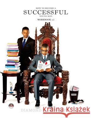 How to Become a Successful Young Man Workbook: -Taking Over The World- McNulty, Diamond D. 9780692476697