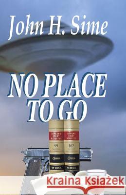 No Place To Go Sime, John H. 9780692478387 Lovstad Publishing
