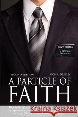 A Particle of Faith Jason a. Densley 9780692478950 Stripling Strong Publications