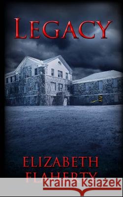 Legacy Elizabeth Flaherty 9780692479667