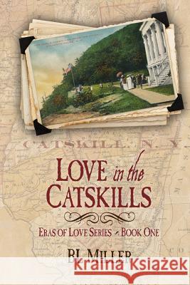 Love in the Catskills Bl Miller 9780692479674 Rose Quartz Publishing
