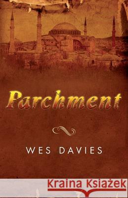 Parchment: First in the Parchment Chronicles Wes Davies 9780692481431 Bent Wood Publishing