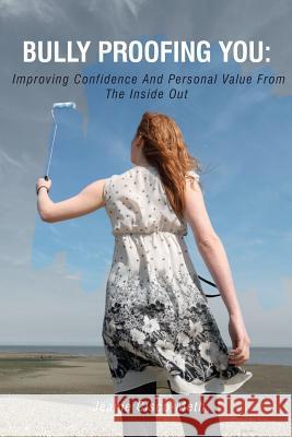 Bully Proofing You: Improving Confidence And Personal Value From The Inside Out Cisco-Meth, Jeanie 9780692481493