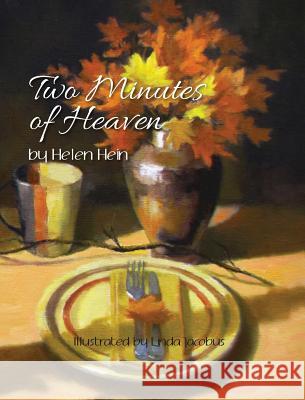 Two Minutes of Heaven Hein Helen Jacobus Linda 9780692482445