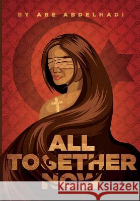 All Together Now Abe Abdelhadi 9780692485163