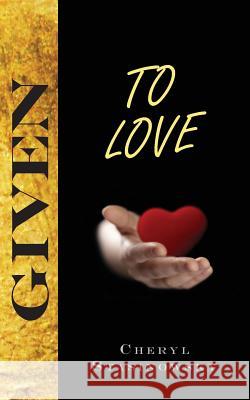 Given to Love Cheryl Stasinowsky 9780692485514