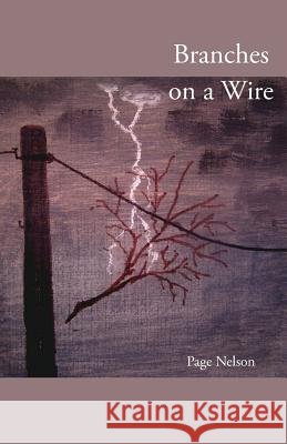 Branches on a Wire Page Nelson 9780692486900