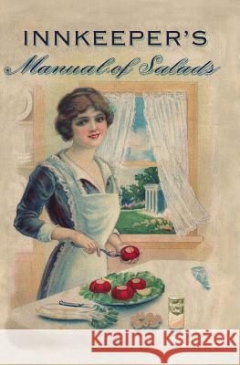 Innkeeper's Manual of Salads Daniel M. Myers 9780692487051 Blackspoon Press
