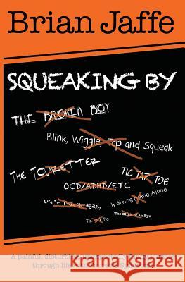 Squeaking By Jaffe, Brian 9780692488652