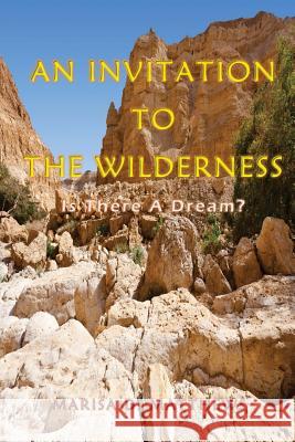 An Invitation To The Wilderness: Is There A Dream? Basden, Claudette M. 9780692489925