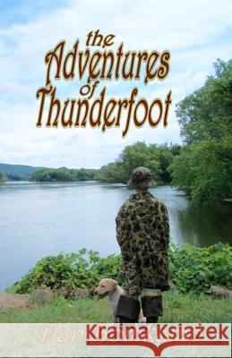 The Adventures of Thunderfoot Dan Bomkamp 9780692489949 Lovstad Publishing