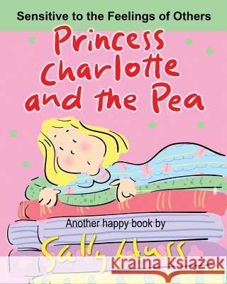 Princess Charlotte and the Pea Sally Huss 9780692490792 Huss Publishing