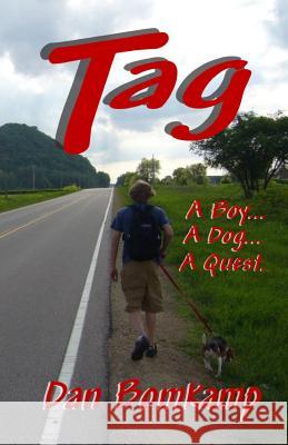 Tag: A Boy, A Dog, A Quest Bomkamp, Dan 9780692491003