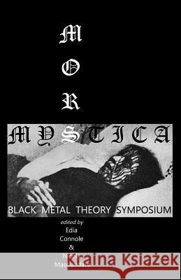 Mors Mystica: Black Metal Theory Symposium Drew Daniel Edia Connole Nicola Masciandaro 9780692492093