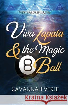 Viva Zapata & the Magic 8-Ball Savannah Verte 9780692493861 Eclectic Bard Books