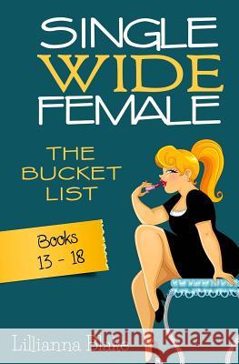 Single Wide Female: The Bucket List - Books 13-18 Blake, Lillianna 9780692494332