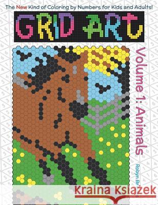 Grid Art: Animals: Coloring Book for Kids and Adults Robyn Broyles 9780692494417