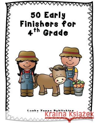 50 Early Finishers for 4th Grade Elizabeth Chapin-Pinotti 9780692494455 Lucky Willy Publishing