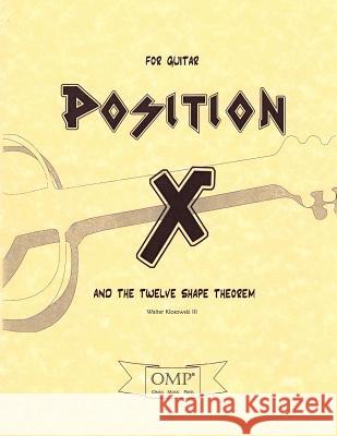 Position X and The Twelve Shape Theorem: for Guitar Klosowski, Walter 9780692495704 Omni Music Press