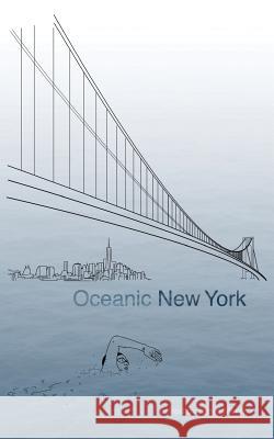 Oceanic New York Steve Mentz Elizabeth Albert Jamie Skye Bianco 9780692496916